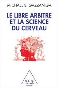 Le Libre Arbitre et la science du cerveau