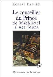 Conseiller du Prince de Machiavel × nos jours, Le