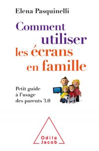 Comment utiliser les écrans en famille