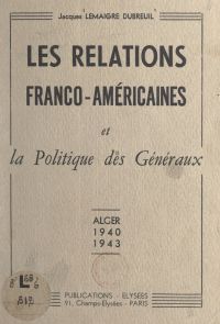 Les relations franco-américaines et la politique des généraux