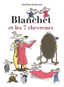 Blanchet et les 7 chevreaux