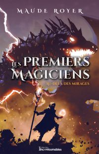 Premiers magiciens, Les : Volume 5, Au-delà des mirages