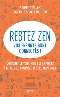 Restez zen, vos enfants sont connectés !