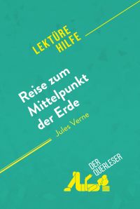 Reise zum Mittelpunkt der Erde von Jules Verne (Lektürehilfe)