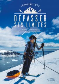 Dépasser ses limites : 6 récits d'aventures