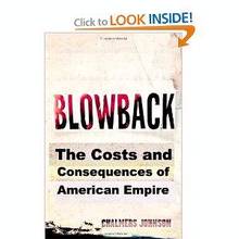 Blowback the costs and consequences of American Empire