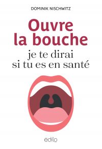 Ouvre la bouche, je te dirai si tu es en santÃ©