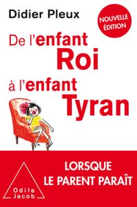 De l’enfant roi à l’enfant tyran