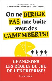 On ne dirige pas une boîte avec des camemberts !