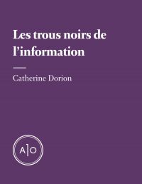 Les trous noirs de l’information