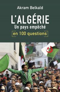 L'Algérie en 100 questions