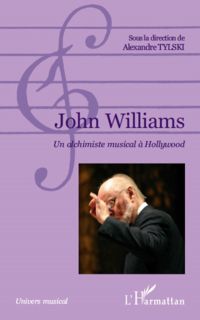 John williams - un alchimiste musical à hollywood