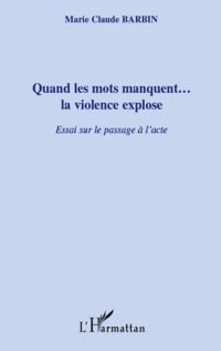 Quand les mots manquent...la violence explose