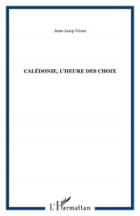 Calédonie, l'heure des choix