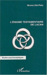 L'énigme testamentaire de Lacan