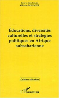 EDUCATIONS, DIVERSITÉS CULTURELLES ET STRATÉGIQUES EN AFRIQUE SUBSAHARIENNE