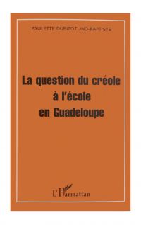 La question du créole à l'école en Guadeloupe