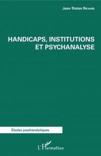 Handicaps, institutions et psychanalyse