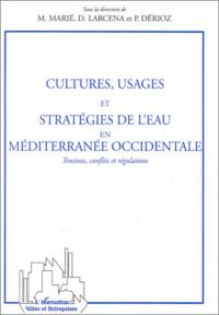 CULTURES USAGES ET STRATEGIES DE L'EAU EN MEDITERRANEE OCCID