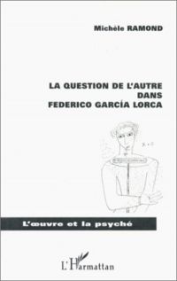 LA QUESTION DE L'AUTRE DANS FEDERICO GARCIA LORCA