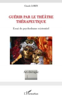 Guérir par le théâtre thérapeutique