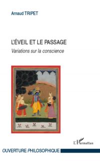 L'éveil et le passage - variations sur la conscience