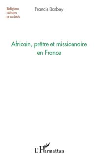 Africain, prêtre et missionnaire France