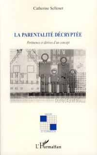 Parentalité decryptée: pertinence et dérives d'un concept