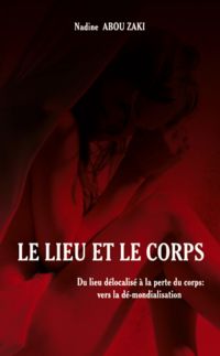 Le lieu et le corps - du lieu délocalisé à la perte du corps