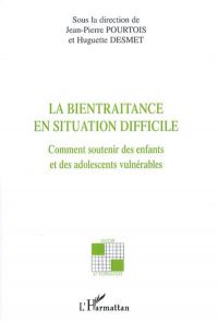 La bientraitance en situation difficile