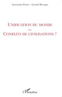 Unification du monde ou conflits de civilisations ?