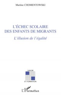 L'échec scolaire des enfants de migrants - l'illusion de l'é