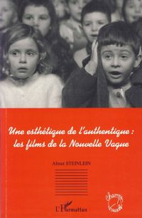 Une esthétique de l'authentique;: les films de la Nouvelle Vague