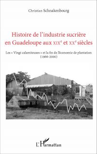 Histoire de l'industrie sucrière en Guadeloupe aux XIXe et X