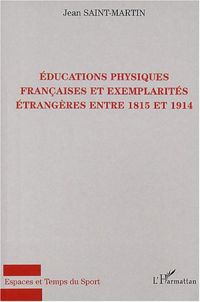 Educations physiques françaises et exemplarités étrangères entre 1815 et 1914