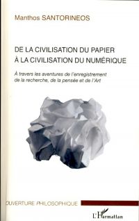 De la civilisation du papier à la civilisation du numérique