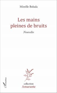 Les mains pleines de bruits