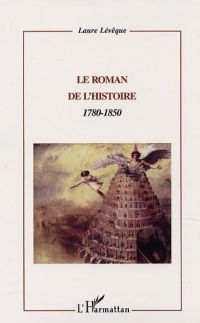 LE ROMAN DE L'HISTOIRE : 1780-1850