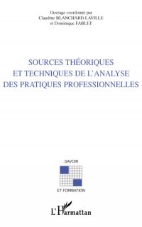 SOURCES THÉORIQUES ET TECHNIQUES DE L'ANALYSE DES PRATIQUES PROFESSIONNELLES