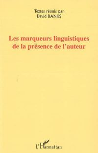 Les marqueurs linguistiques de la présence de l'auteur