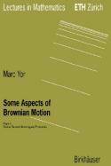 Some aspects of brownian motion