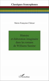 Histoire et élaboration imaginaire dans les romans de Williams Sassine