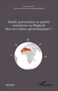 Quelle gouvernance et quelles institutions au Maghreb face a