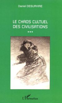 Le chaos cultuel des civilisations