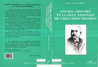 PASCHAL GROUSSET ET LA LIGUE NATIONALE DE L'EDUCATION PHYSIQUE