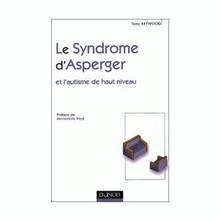 Syndrome d'asperger et l'autisme de haut niveau (Le)