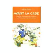 Avant la case