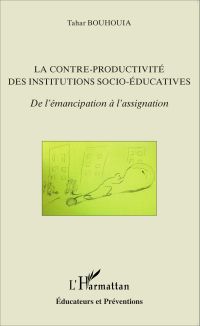 La contre-productivité des institutions socio-éducatives