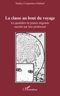 La classe au bout du voyage - le quotidien de jeunes migrant