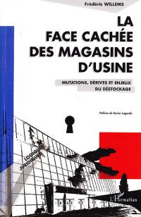 La face cachée des magasins d'usine - mutations, dérives et